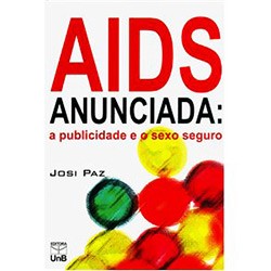 Aids Anunciada: a Publicidade e o Sexo Seguro