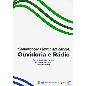 Comunicacao Publica em Debate: Ouvidoria e Radio