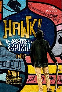 Hawk! o Som e a Espiral - Parte 1
