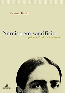Narciso em Sacrificio - a Poetica de Mario de Sa-carneiro