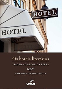 Hoteis Literarios, os - Viagem ao Redor da Terra