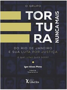 Grupo Tortura Nunca Mais do Rio de Janeiro e Sua Luta por Justica, O