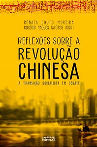 Reflexoes sobre a Revolucao Chinesa: a Transicao Socialista em Debate