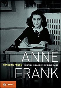 Anne Frank - a Historia do Diario Que Comoveu o Mundo