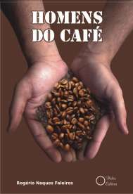 Homens do Cafe - Franca, 1880-1920