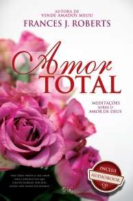 Amor Total - Meditacoes sobre o Amor de Deus