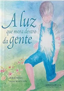 Luz Que Mora Dentro da Gente, A