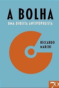 Bolha, A: Uma Direita Antipopulista