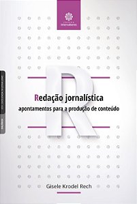 Redacao Jornalistica: Apontamentos para a Producao de Conteudo