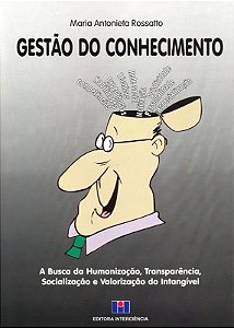 Gestao do Conhecimento - a Busca da Humanizacao, Transparencia, Socializaca
