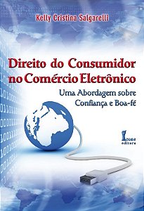 Direito do Consumidor no Comercio Eletronico: Uma Abordagem sobre Confianca