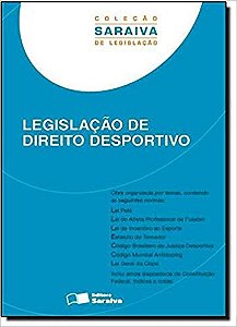 Legislacao de Direito Desportivo - Col. Saraiva de Legislacao