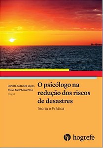 Psicólogo na Redução dos Riscos de Desastres, o - Teoria e Prática