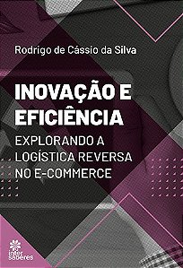 Inovacao e Eficiencia: Explorando a Logistica Reversa no E-commerce