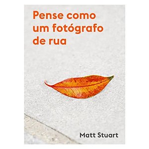 Pense Como Um Fotografo de Rua