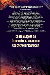 Contribuicoes da Neurociencia para Uma Escola Integradora