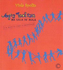 Jogos Teatrais na Sala de Aula - o Livro do Professor