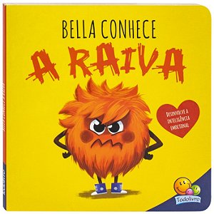 Conhecendo Emocoes: Bella Conhece a Raiva