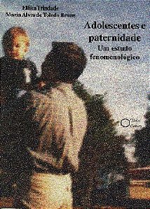 Adolescentes e Paternidade. Um Estudo Fenomenologico