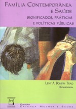Familia Contemporanea e Saude: Significados, Praticas e Politicas Publicas