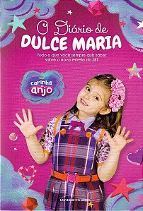 Diario de Dulce Maria, o - Tudo o Que Voce Sempre Quis Saber sobre a Nova E