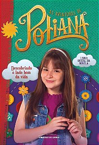 Aventuras de Poliana, As: Descobrindo o Lado Bom da Vida