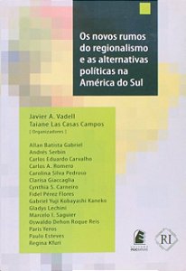 Novos Rumos do Regionalismo e as Alternativas Politicas na America do Sul,
