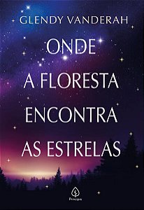 Onde a Floresta Encontra as Estrelas