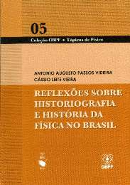 Reflexoes sobre Historiografia e Historia da Fisica no Brasil - Vol. 5