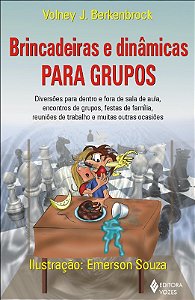 Brincadeiras e Dinamicas para Grupos - Diversoes para Dentro e Fora de Sala