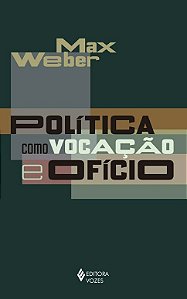 Politica Como Vocacao e Oficio