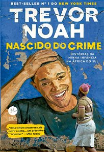 Nascido do Crime: Historias da Minha Infancia na Africa do Sul