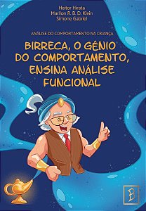 Análise do comportamento na criança: Birreca, o gênio do comportamento, ensina análise funcional
