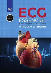 ECG Essencial - Eletrocardiograma na Prática Diária - 10Ed/23
