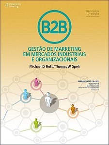 B2B: GESTAO DE MARKETING EM MERCADOS INDUSTRIAIS E ORGANIZACIONAIS