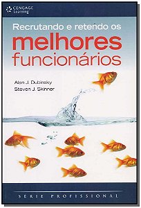 Recrutando e Retendo os Melhores Funcionários