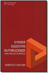 O Poder Sugestivo da Publicidade - Uma Análise Semiótica