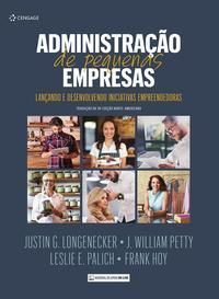 Administração de Pequenas Empresas: Lançando e Desenvolvendo Iniciativas Empreendedoras