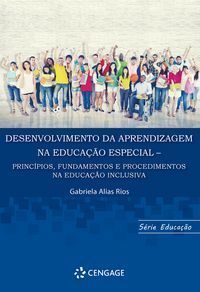 Desenvolvimento Da Aprendizagem Na Educação Especial - Princípios, Fundamentos e Procedimentos Na Ed