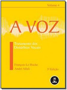 Voz Tratamento Dos Disturbios Vocais Vol  4, A