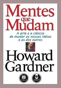 Mentes Que Mudam - A Arte E A Ciência De Mudar As Nossas Ideias E As Dos Outros