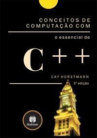 Conceitos De Computação Com o Essencial De c + +