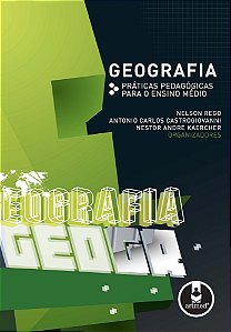 Geografia - Volume 1 - Práticas Pedagógicas Para O Ensino Médio