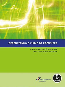 Gerenciando O Fluxo De Pacientes - Estratégias E Soluções Para Lidar Com A Superlotação Hospitalar