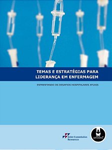 Temas E Estratégias Para Liderança Em Enfermagem - Enfrentando Os Desafios Hospitalares Atuais