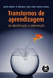 Transtornos De Aprendizagem - Da Identificação À Intervenção