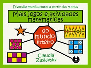 MAIS JOGOS E ATIVIDADES MATEMATICAS DO MUNDO INTEIRO. DIVERSAO MULTICULTURA