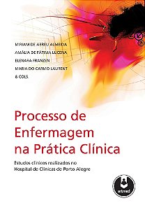 Processo De Enfermagem Na Prática Clínica