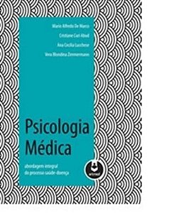 PSICOLOGIA MEDICA - ABORDAGEM INTEGRAL DO PROCESSO SAUDE-DOENCA