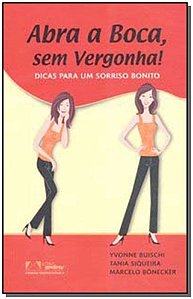 Abra a Boca, Sem Vergonha!